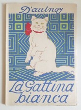M. C. D'Aulnoy - La gattina bianca Belforte editore 1947