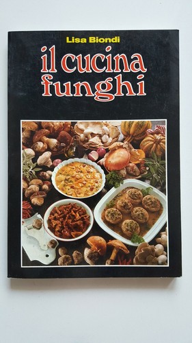 Cucina funghi lisa biondi - funghi,