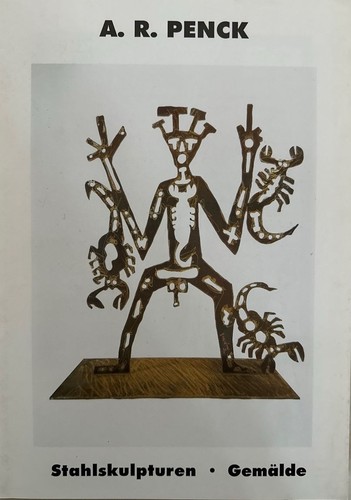 Penck stahlskulpturen - a.r., penck: