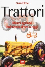 Libro Nuovo - Elme Gian - Trattori. Ediz. A Colori  - 2m