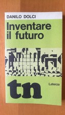 INVENTARE IL FUTURO - DANILO DOLCI - LATERZA TEMPI NUOVI - 1a EDIZ. Maggio 1968