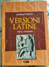VERSIONI LATINE PER IL TRIENNIO - ANGELO DIOTTI - SEI