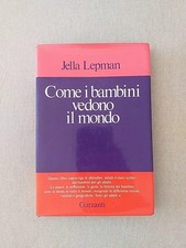 JELLA LEPMAN - COME I BAMBINI VEDONO IL MONDO - GARZANTI PRIMA EDIZIONE 1972