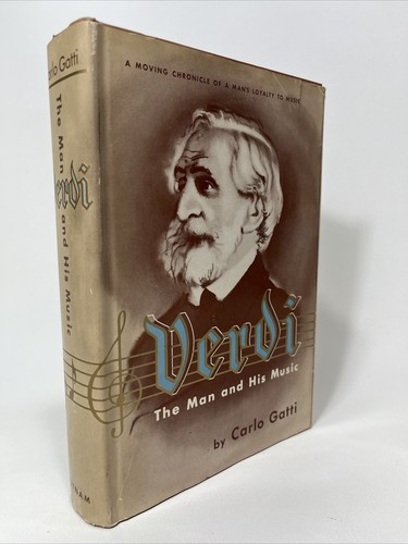 Verdi the man and his - the,