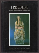 "I DISCIPLINI" - Ricerche sulle confraternite del Mantovano - 1989