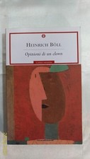 OPINIONI DI UN CLOWN - Heinrich Boll - Oscar Classici Moderni Mondadori -  2010