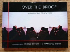 Libro Over the bridge A New Portrait Of New York -Franco Bianchi/ Francesco...