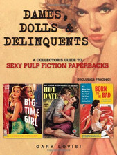 Dames, Dolls and Delinquents: A Collector's Guide to Sexy... - Lovisi, Gary
