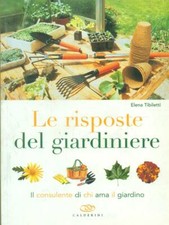 LE RISPOSTE DEL  GIARDINIERE TIBILETTI ELENA CALDERINI 2006  BROSSURA