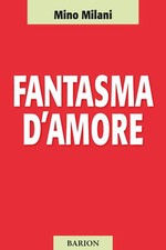 FANTASMA D'AMORE  - MILANI