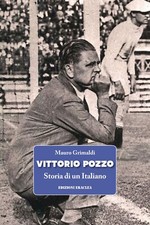 Vittorio Pozzo. Storia di un