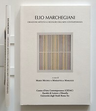 Elio Marchegiani Creazione artistica e restauro nell'arte contemp. Roma 2009