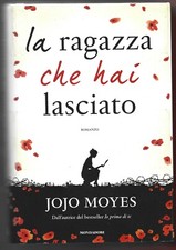 JOJO MOYES - La ragazza che hai lasciato - MONDADORI 2014