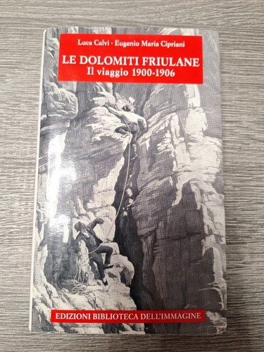 Dolomiti friulane il - le,