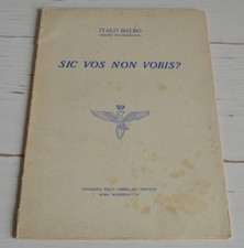 ITALO BALBO SIC VOS NON VOBIS? DISCORSO CAMERA DEI DEPUTATI 1933