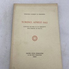 EDMONDO SCHMIDT DI FRIEDBERG - TORINO, APRILE 1945 - CENTRO STUDI PIEMONTESI
