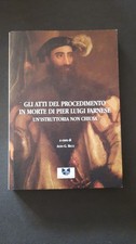 GLI ATTI DEL PROCEDIMENTO in Morte di Pier Luigi Farnese Piacenza Piacentino CD