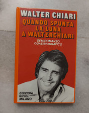 LIBRO WALTER CHIARI - QUANDO SPUNTA LA LUNA A WALTERCHIARI