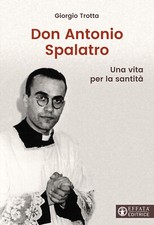 Don Antonio Spalatro. Una vita