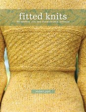 Fitted Knits: 25 Projects For