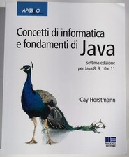 Concetti di Informatica e Fondamenti di Java - 7' Edizione - 9788891639431