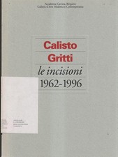 CALISTO GRITTI LE INCISIONI