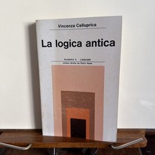 La Logica Antica - Vincenza Celluprica - Loescher 1978