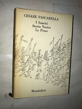 CESARE PASCARELLA - I SONETTI, STORIA NOSTRA, LE PROSE - MONDADORI, 1965