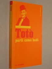 PARLI COME BADI Toto La Stampa