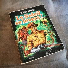 ⭐Ancien Roman avec Jaquette LE SOLEIL SE LEVERA de Roger Delpey 1959⭐