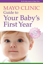 Mayo Clinic Guide to Your Baby's Fi..., the baby expert