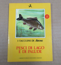 Guida manuale PESCI DI LAGO E DI PALUDE I Taccuini di Airone 15 Mondadori 1984