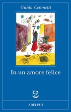 In un amore felice - Ceronetti