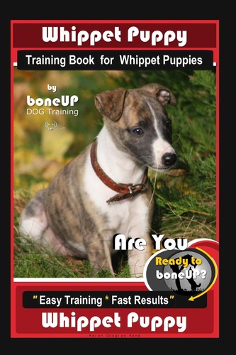 Whippet puppy training book - whippet,