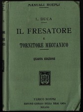 Il fresatore e tornitore meccanico: manuale teorico-pratico per calcolare passi