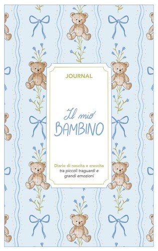 Mio bambino journal - il, bambino.