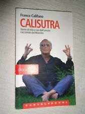 CALISUTRA Storie di vita e casi dell'amore Maestro Franco Califano * RARO /367/