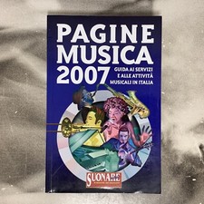 PAGINE MUSICA 2007 - GUIDA AI SERVIZI E ALLE ATTIVITA' MUSICALI IN ITALIA 