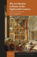 The Art Market in Rome in the Eighteenth Century (Studies in the History of ...