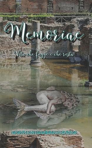 Memoriae vita che fugge - memoriae:,