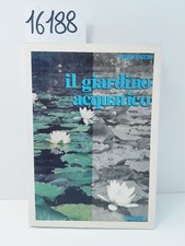 IL GIARDINO ACQUATICO Faccini Mario / Milano Ottaviano 1985