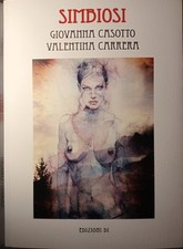 Giovanna Casotto - Valentina Carrera - Volume Simbiosi Limited 9di 50 - NUOVO