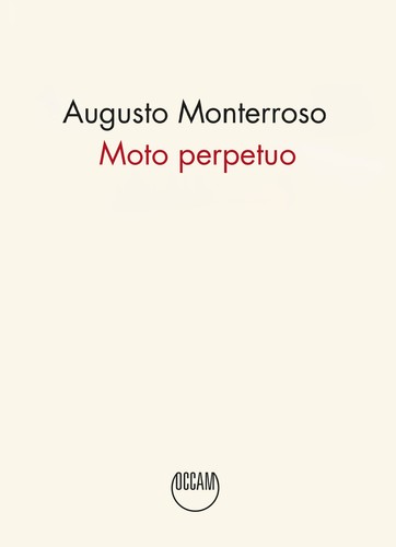 Moto perpetuo monterroso - perpetuo,