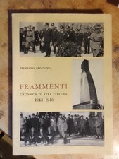 INTROVABILE LIBRO DEL 1967  :  ' FRAMMENTI DI VITA VISSUTA   1943 - 1946  '  !!