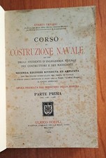 INGEGNERIA CORSO DI COSTRUZIONE NAVALE 2A EDIZ. FRIGERI HOEPLI PARTE 1A SCAFI