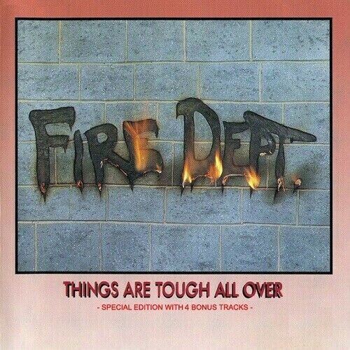 Fire dept things are - dept, tough