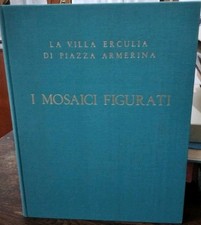 LA VILLA ERCULIA DI PIAZZA ARMERINA - I MOSAICI FIGURATI ed. Sidera