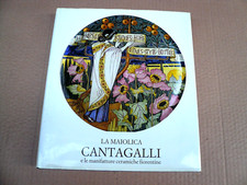LA MAIOLICA CANTAGALLI E LE MANIFATTURE CERAMICHE FIORENTINE. ROMA. 1990