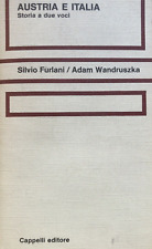 Austria e Italia storia a due voci, Silvio Furlani A. Wandruszka - Cappelli 1974