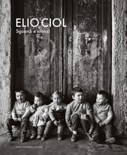 Libro - Elio Ciol. Sguardi E
